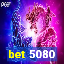 bet 5080